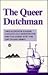 The Queer Dutchman by Peter Agnos