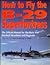 How to Fly the B-29 Superfortress: The Official Manual for the Plane That Bombed Hiroshima and Nagasaki