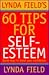 Lynda Field's 60 Tips for Self-Esteem: Quick Ways to Boost Your Confidence