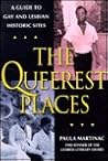 The Queerest Places: A National Guide to Gay and Lesbian Historic Sites