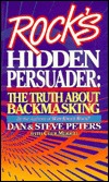 Rock's Hidden Persuader: The Truth About Backmasking (Paperback)