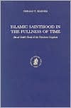 Islamic Sainthood in the Fullness of Time: Ibn Al-Arabi's Book of the Fabulous Gryphon (Islamic Philosophy, Theology, & Science)