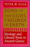 Sons of the Gods, Children of Earth: Ideology and Literary Form in Ancient Greece
