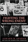 Fighting the Wrong Enemy: Antiglobal Activists and Multinational Enterprises (Praeger Special Studies in U.S, Economic, Social, and Political Issues)