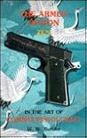 The Armed Option: Zen in the Art of Combat Pistolcraft