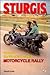Sturgis/Guide to the World's Greatest Motorcycle Rally