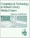 Computers & Technology in School Library Media Centers (Professional Growth) Computers & Technology in School Library Media Centers (Professional Growth)