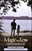 Magic and Loss: In Letters to His Young Daughter, a Father, Suddenly Facing Death, Rediscovers Life (A Reader's Digest Condensed Book Selection)