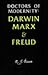 Doctors of Modernity: Darwin, Marx, and Freud
