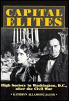 Capital Elites: High Society in Washington, D.C. After the Civil War (Hardcover)