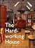 The Hard-Working House: The Art of Living Design
