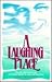 A Laughing Place: The Art a...