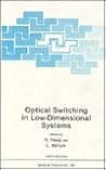 Optical Switching in Low-Dimensional Systems (NATO Science Series B:, 194)