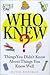 Who Knew?: Things You Didn'...