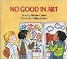 No Good in Art by Miriam Cohen