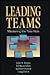 Leading Teams: Mastering th...