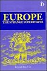 Europe: The Strange Superpower Europe: The Strange Superpower