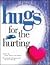 Hugs for the Hurting: Stori...