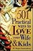 501 Practical Ways to Love Your Wife and Kids