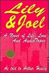 Lily & Joel: A Novel of Life, Love and Audiotapes Lily & Joel: A Novel of Life, Love and Audiotapes