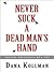 Never Suck a Dead Man's Hand: Curious Adventures of a CSI (Thorndike Large Print Crime Scene)
