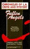 Fallen Angels: Chronicles of L.A. Crime and Mystery Fallen Angels: Chronicles of L.A. Crime and Mystery