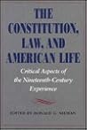 The Constitution, Law, and American Life: Critical Aspects of Nineteenth-Century Experience