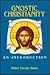Gnostic Christianity: An in...
