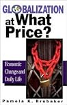Globalization at What Price?: Economic Change and Daily Life Globalization at What Price?: Economic Change and Daily Life