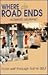 Where the Road Ends: From S...