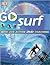 Go Surf by Tim   Baker