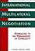 International Multilateral Negotiation: Approaches to the Management of Complexity (The Jossey-Bass Conflict Resolution Series)