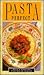 Pasta Perfect (The Cooking Companion)