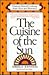 The Cuisine of the Sun: Classical French Cooking from Nice and Provence