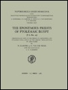 The Eponymous Priests of Ptolemaic Egypt: Chronological Lists of the Priests of Alexandria and Ptolemais with a Study of the Demotic Transcriptions of ... Vleeming (Papyrologica Lugduno-Batava, 24)