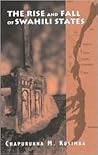 The Rise and Fall of Swahili States (African Archaeology Series) The Rise and Fall of Swahili States (African Archaeology Series)