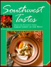 Southwest Tastes: From the Television Series Great Chefs of the West (Paperback)