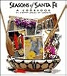 Seasons of Santa Fe: A Cookbook
