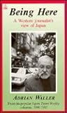 Being Here: A Western Journalists View of Japan