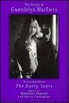 The Poetry of Gwendolyn Macewen: Volume One - The Early Years