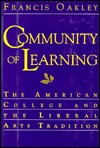 Community of Learning: The American College and the Liberal Arts Tradition (Hardcover)