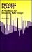 Process Plants: A Handbook ...