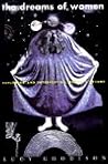 The Dreams of Women: Exploring and Interpreting Women's Dreams The Dreams of Women: Exploring and Interpreting Women's Dreams