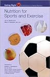 Nutrition For Sports And Exercise (Eating Right: An Introduction to Human Nutrition) Nutrition For Sports And Exercise (Eating Right: An Introduction to Human Nutrition)