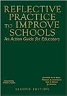 Reflective Practice to Improve Schools: An Action Guide for Educators