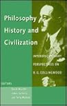Philosophy, History and Civilization: Interdisciplinary Perspectives on R.G. Collingwood