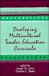 Developing Multicultural Teacher Education Curricula (Suny Series, Teacher Preparation and Development)