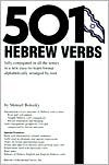 501 Hebrew Verbs : Fully Conjugated in All the Tenses in a New Easy-To-Follow Format alphabetically Arranged by Root (Paperback)