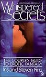 Whispered Secrets: The Couple's Guide to Erotic Fantasy Whispered Secrets: The Couple's Guide to Erotic Fantasy
