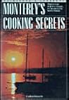 Monterey's Cooking Secrets: Whispered Recipes and Guide to Restaurants, Inns and Wineries of the Monterey Peninsula (Books of the "Secrets" Series) Monterey's Cooking Secrets: Whispered Recipes and Guide to Restaurants, Inns and Wineries of the Monterey Peninsula (Books of the "Secrets" Series)